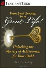 From Bad Grades to a Great Life by Love and Logic
